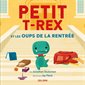 Petit T.rex et les oups de la rentrée : Petit T.rex : Couverture rigide