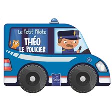 Théo le policier : Le petit pilote : Nouvelle édition : Livre cartonné