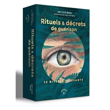 Rituels et décrets de guérison : 32 rituels puissants pour se soigner et retrouver son pouvoir