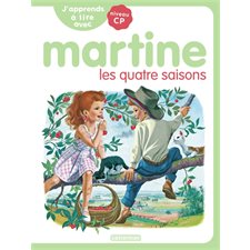 Les quatre saisons : J'apprends à lire avec Martine : Niveau CP