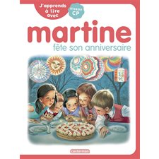 Martine fête son anniversaire : J'apprends à lire avec Martine : Niveau CP