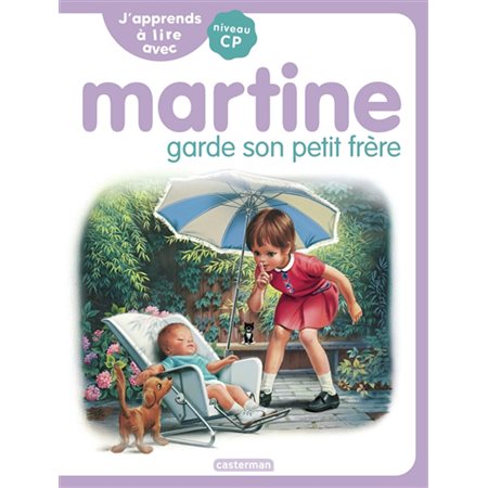 Martine garde son petit frère : J'apprends à lire avec Martine : Niveau CP