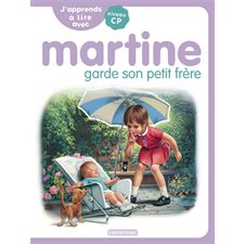 Martine garde son petit frère : J'apprends à lire avec Martine : Niveau CP