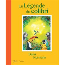 La légende du colibri : Couverture rigide