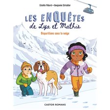 Les enquêtes de Lya et Mathis : Disparitions sous la neige : 6-8