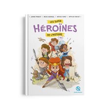 Les super héroïnes de l'histoire : en BD ! : Histoire jeunesse