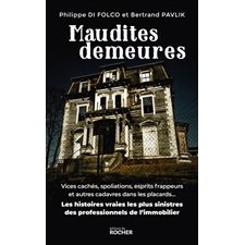 Maudites demeures : vices cachés, spoliations, esprits frappeurs et autres cadavres dans les placards...