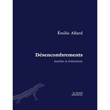 Désencombrements : matière et événement