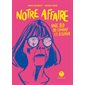 Notre affaire : Une BD de combat et d'espoir : Bande dessinée