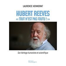 Hubert Reeves : Tout n'est pas foutu