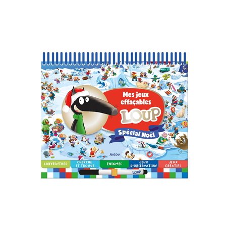 Spécial noël : Mes jeux effaçables Loup : 4 ans et + : Labyrinthes; cherche et trouve; énigmes; jeux d'observation; jeux créatifs