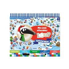Spécial noël : Mes jeux effaçables Loup : 4 ans et + : Labyrinthes; cherche et trouve; énigmes; jeux d'observation; jeux créatifs