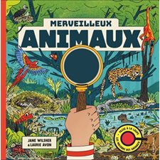 Merveilleux animaux : Passe à la loupe les maisons des animaux