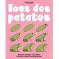 Tous des patates : Le seul livre au monde pour apprendre à dessiner en s'amusant trois millions d'animaux et des patates