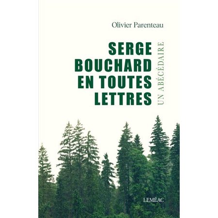 Serge Bouchard en toutes lettres : Un abécédaire