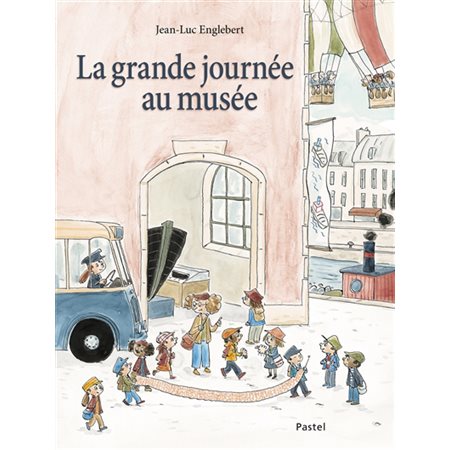 La grande journée au musée : Pastel : Couverture rigide