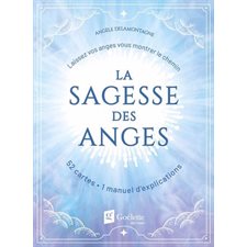 La sagesse des anges : Laissez vos anges vous montrer le chemin : Coffret de cartes Oracle
