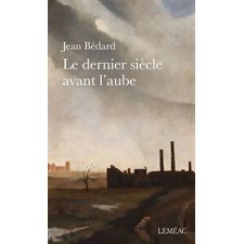 Le dernier siècle avant l'aube