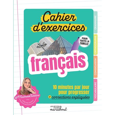 Français, cahier d'exercices pour toute la famille : 10 minutes par jour pour progresser + corrections expliquées : Les petites fiches Marabout