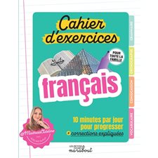 Français, cahier d'exercices pour toute la famille : 10 minutes par jour pour progresser + corrections expliquées : Les petites fiches Marabout
