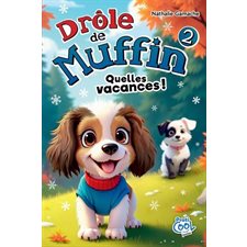 Drôle de muffin T.02 : Quelles vacances ! : 6-8