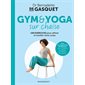 Gym & yoga sur chaise : 130 exercices pour affiner et tonifier votre corps : Avec un programme de 28 jours pour travailler les abdos, les fessiers, les cuisses ...