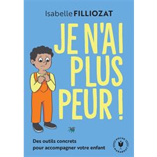 Je n'ai plus peur ! : Des outils concrets pour accompagner votre enfant (FP) : Poche Marabout. Enfant
