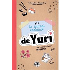 Le journal enchanté T.02 : Le journal enchanté de Yuri : Une correspondance magique : 6-8