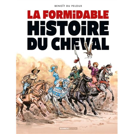La formidable histoire du cheval : Triple galop : Bande dessinée