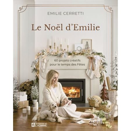 Le Noël d'Emilie  : 60 projets créatifs pour le temps des Fêtes