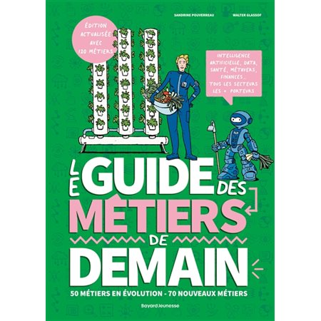 Le guide des métiers de demain : 50 métiers en évolution, 70 nouveaux métiers