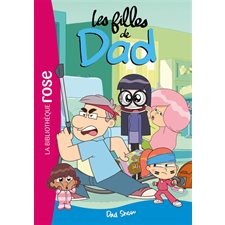 Les filles de Dad T.03 : Dad show : Bibliothèque rose : 6-8