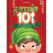 Lutins 101 : Tout ce que tu as toujours voulu savoir sur eux ! : Un livre cherche et trouve coloré avec des images amusantes et des histoires sur les lutins pour les enfants à partir de 4 ans.
