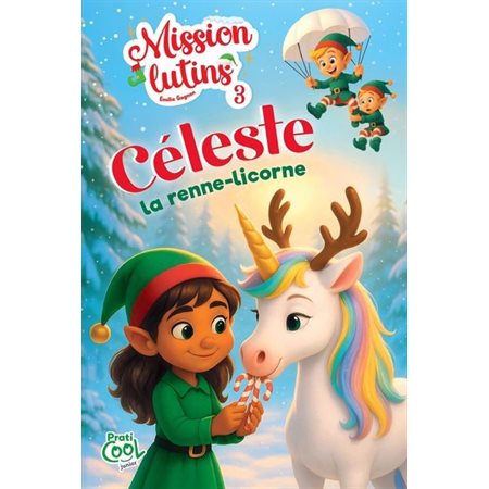 Mission lutins T.03 : Céleste la renne-licorne : 6-8
