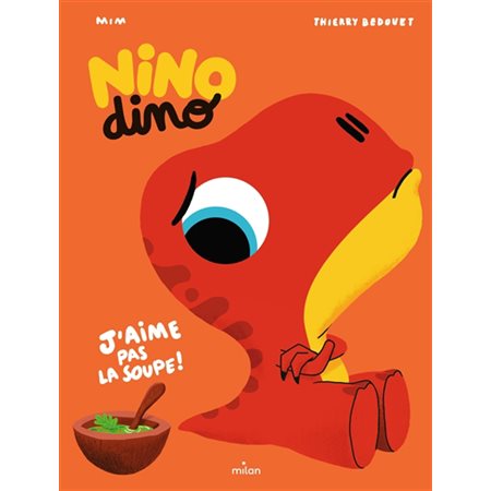J'aime pas la soupe ! : Nino dino : Nouvelle édition 2025 : Couverture rigide