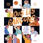 Nous les garçons : Le guide de ceux qui seront bientôt ados : Dès 8 ans
