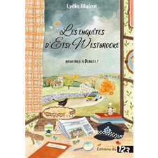 Les enquêtes d'Etsy Westbrooke T.01 : Bienvenue à Dunley ! : POL