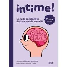 Intime ! Le guide pédagogique d'éducation à la sexualité : 1er cycle : Intime !