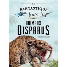 Le fantastique livre des animaux disparus