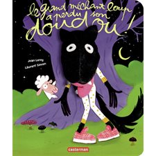 Le grand méchant loup a perdu son doudou ! : Mes livres marionnettes : Livre cartonné