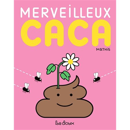 Merveilleux caca : Livre cartonné