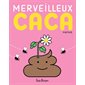Merveilleux caca : Livre cartonné