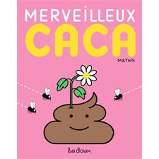Merveilleux caca : Livre cartonné