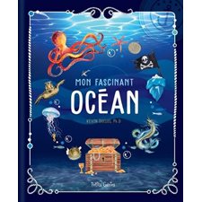 Mon fascinant océan : Mon Fascinant
