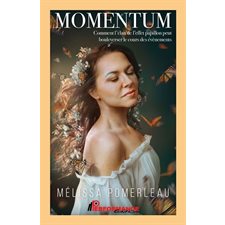 Momentum : Cette lecture nous offre des clés concrètes et sensibles pour remettre du sens, du souffle et du mouvement dans notre vie.