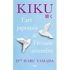 Kiku : L'art japonais de l'écoute attentive