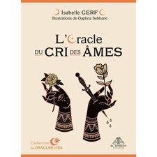 L'Oracle du cri des âmes : Les oracles d'Isa : Coffret comprenant 42 cartes + livre de 248 pages