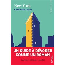 New York contre New York : Premier voyage : Une découverte de cette ville américaine à travers un récit, cinq itinéraires et des informations insolites.
