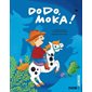 Dodo, Moka ! : Station jeunesse : Couverture rigide