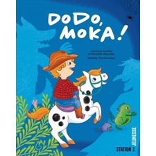 Dodo, Moka ! : Station jeunesse : Couverture rigide